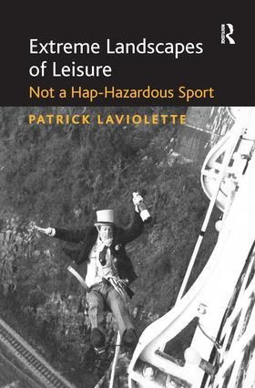 Extreme Landscapes of Leisure - Patrick Laviolette