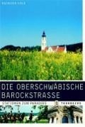 Cover-Bild zum Titel 'Die Oberschwäbische Barockstrasse' von 'Raimund Kolb'