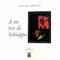 Cover-Bild zum Titel 'A un tiro di schioppo' von 'Francesco Adornato'