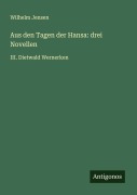Cover-Bild zum Titel 'Aus den Tagen der Hansa: drei Novellen' von 'Wilhelm Jensen'