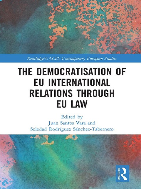 The Democratisation of EU International Relations Through EU Law - 
