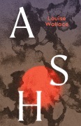 Cover-Bild zum Titel 'Ash' von 'Louise Wallace'