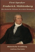 Cover-Bild zum Titel 'First Speaker Frederick Mühlenberg' von 'Andreas Paul John'
