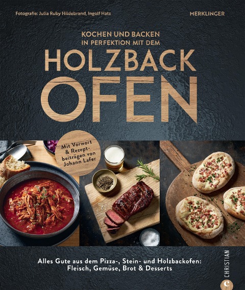 Kochen und backen in Perfektion mit dem Holzbackofen - Frank Bertele, Susann Kreihe