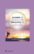 Cover-Bild zum Titel 'Glauben Sie an sich, und erreichen Sie, was Sie wollen' von 'Claude Bristol'