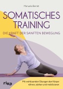 Cover-Bild zum Titel 'Somatisches Training - die Kraft der sanften Bewegung' von 'Manuela Berndt'