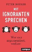 Cover-Bild zum Titel 'Mit Ignoranten sprechen' von 'Peter Modler'