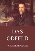 Das Odfeld - Wilhelm Raabe