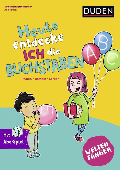 Weltenfänger: Heute entdecke ich die Buchstaben - Ulrike Holzwarth-Raether