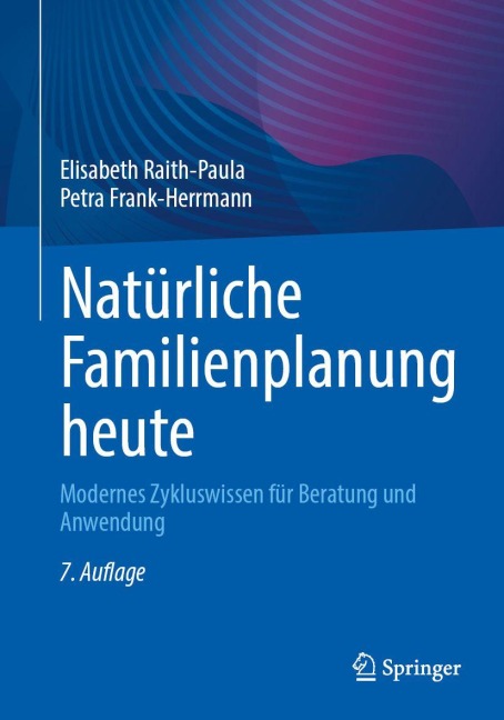 Natürliche Familienplanung heute - Elisabeth Raith-Paula, Petra Frank-Herrmann