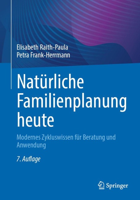 Natürliche Familienplanung heute - Elisabeth Raith-Paula, Petra Frank-Herrmann