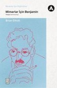 Cover-Bild zum Titel 'Mimarlar icin Benjamin - Mimarlar icin Düsünürler' von 'Brian Elliott'