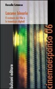 Cover-Bild zum Titel 'Lacune binarie. Il restauro dei film e le tecnologie digitali' von 'Rossella Catanese'