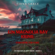 Cover-Bild zum Titel 'Eisgekühlter Fund (Ein Magnolia-Bay-Krimi ¿ Band 4)' von 'Fiona Grace'