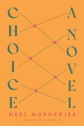 Cover-Bild zum Titel 'Choice' von 'Neel Mukherjee'
