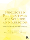 Cover-Bild zum Titel 'Neglected Perspectives on Science and Religion' von 'Wayne Viney, William Douglas Woody'