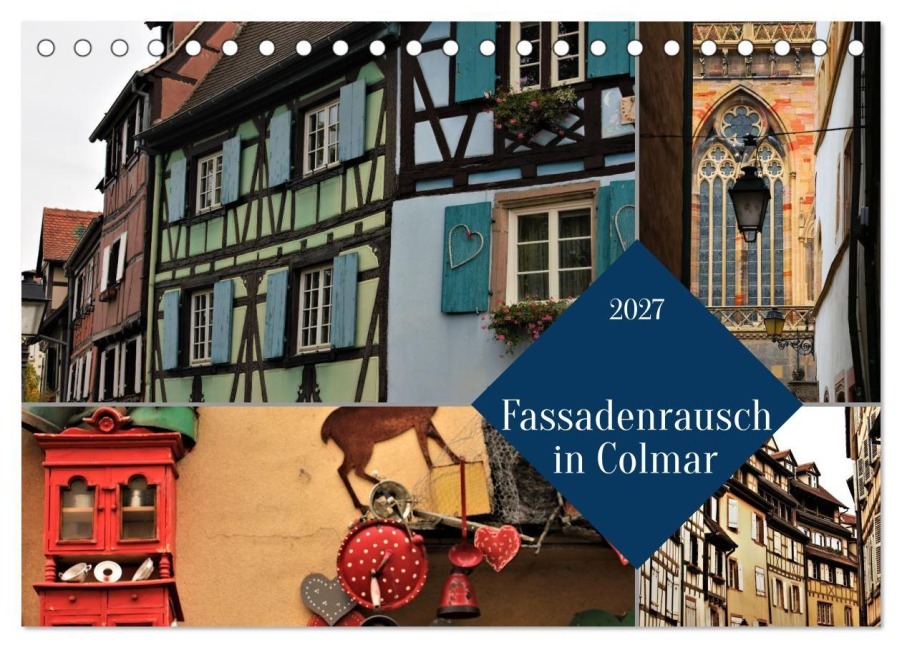 Fassadenrausch in Colmar (Tischkalender 2027 DIN A5 quer), CALVENDO Monatskalender - Ph