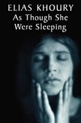 Cover-Bild zum Titel 'As Though She Were Sleeping' von 'Elias Khoury'