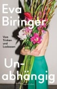 Cover-Bild zum Titel 'Unabhängig. Vom Trinken und Loslassen' von 'Eva Biringer'