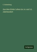 Cover-Bild zum Titel 'Aus dem Kieler Leben im 14. und 15. Jahrhundert' von 'C. Rodenberg'