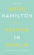 Palmen in Dublin - Hugo Hamilton