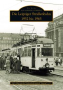 Cover-Bild zum Titel 'Die Leipziger Straßenbahn' von 'Ag Historische Nahverkehrsmittel Leipzig E. v.'