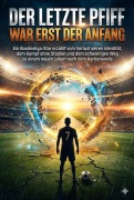 Cover-Bild zum Titel 'Der letzte Pfiff war erst der Anfang' von 'Sabine Böhm'