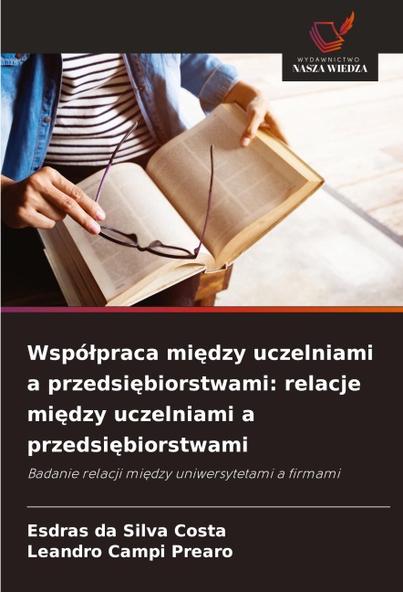Wspó¿praca mi¿dzy uczelniami a przedsi¿biorstwami: relacje mi¿dzy uczelniami a przedsi¿biorstwami - Esdras Da Silva Costa, Leandro Campi Prearo