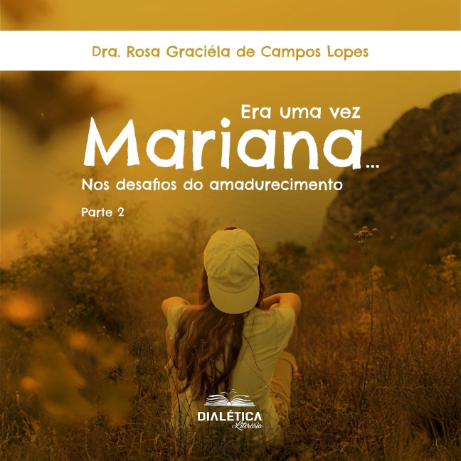 Era uma vez Mariana... Nos desafios do amadurecimento - Dra. Rosa Graciéla de Campos Lopes