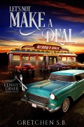 Cover-Bild zum Titel 'Let's Not Make a Deal (Kenny's Diner, #8)' von 'Gretchen S. B.'