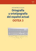 Cover-Bild zum Titel 'Ortografía y ortotipografía del español actual : OOTEA 3' von 'José Martínez De Sousa'
