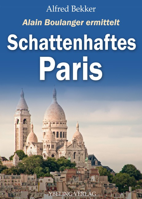 Schattenhaftes Paris. Frankreich Krimis: Alain Boulanger ermittelt 9 - Alfred Bekker