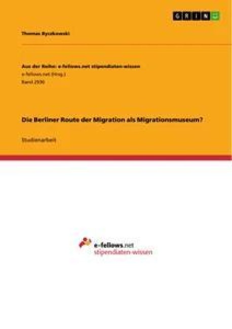 Die Berliner Route der Migration als Migrationsmuseum? - Thomas Byczkowski