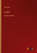 Cover-Bild zum Titel 'La glèbe' von 'Paul Adam'