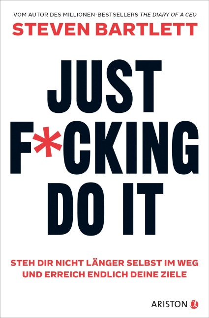 Just F*cking Do It - Steven Bartlett