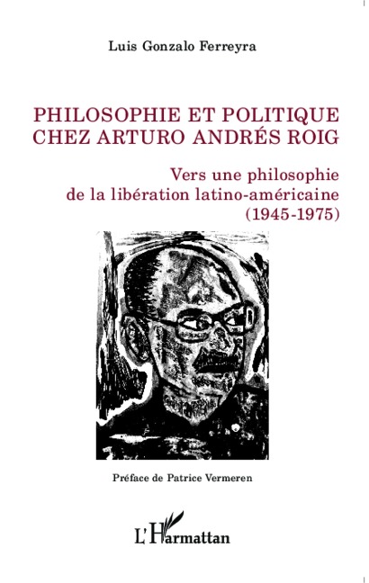 Philosophie et politique chez Arturo Andrés Roig - Ferreyra