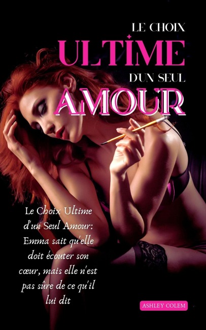 Le Choix Ultime d'un Seul Amour - Ashley Colem