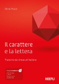 Cover-Bild zum Titel 'Il carattere e la lettera. Tradurre dal cinese all'italiano' von 'Silvia Pozzi'