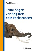 Cover-Bild zum Titel 'Keine Angst vor Ängsten - dein Pocketcoach' von 'Fred Christmann'