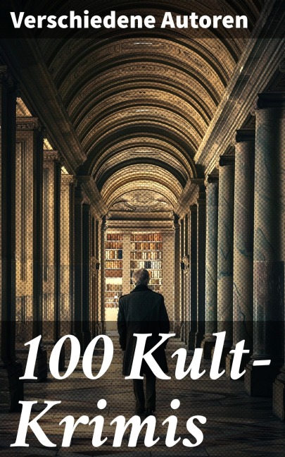 100 Kult-Krimis - Jules Verne, Edgar Allan Poe, Anne Brontë, Emily Brontë, Arthur Conan Doyle