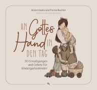 An Gottes Hand in den Tag - Timna Bucher, Anne Löwen