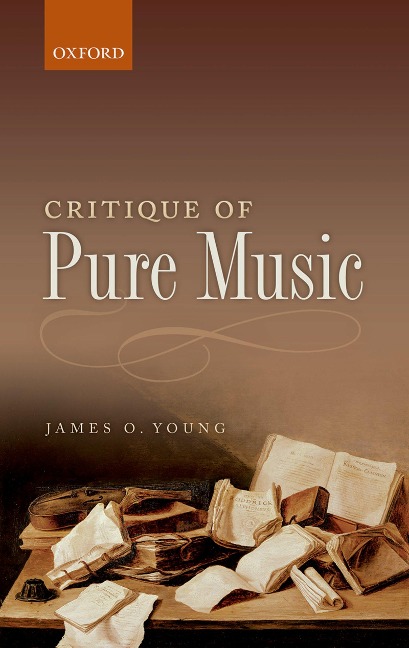 Critique of Pure Music - James O. Young