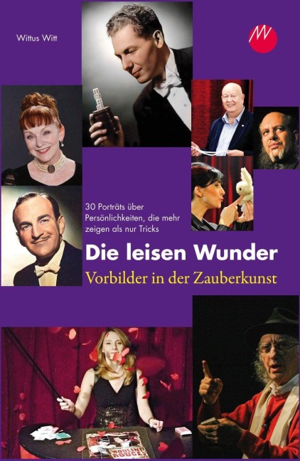 Die leisen Wunder - Vorbilder in der Zauberkunst - Wittus Witt