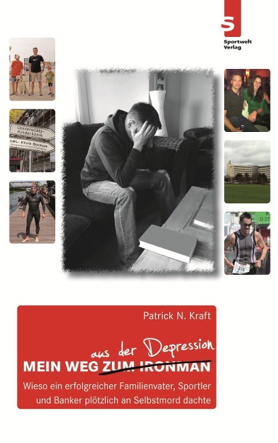 Mein Weg aus der Depression: - Patrick N. Kraft