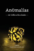 Cover-Bild zum Titel 'Anomalías: de Uclés a Encélado' von 'Higinio Serrano Pérez, José Villalba Medina'
