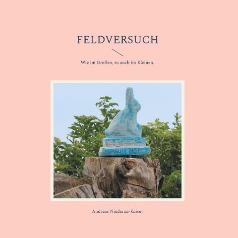 Feldversuch - Andreas Niederau-Kaiser