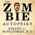 The Zombie Autopsies Lib/E: Secret Notebooks from the Apocalypse - Steven C. Schlozman, M. D.