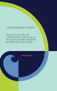 Cover-Bild zum Titel 'Con aprendido canto : tradiciones poéticas y perspectivas ideológicas en el cancionero amoroso de Garcilaso de la Vega' von 'Antonio Gargano'