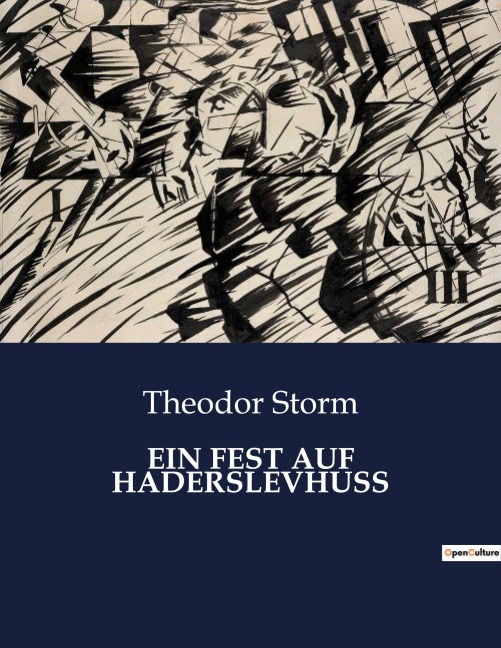 EIN FEST AUF HADERSLEVHUSS - Theodor Storm