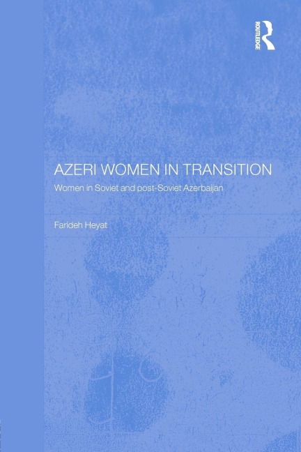Azeri Women in Transition - Farideh Heyat Nfa